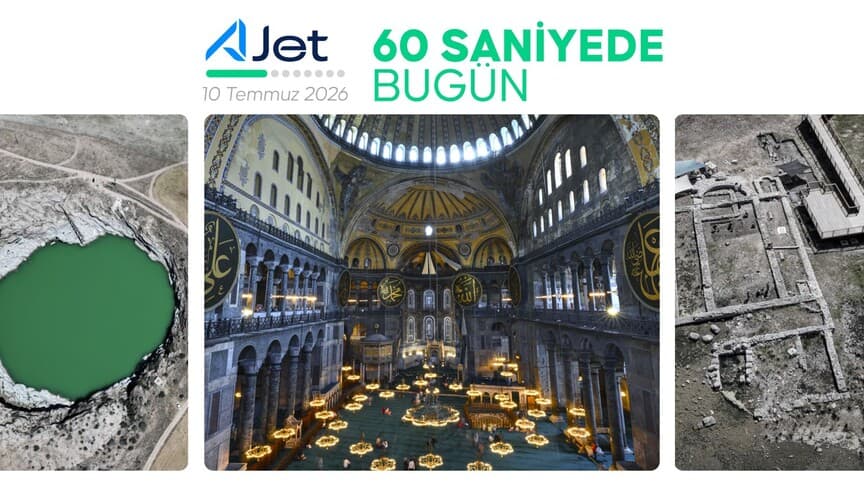 60 Saniyede Bugün (10 Temmuz 2026)