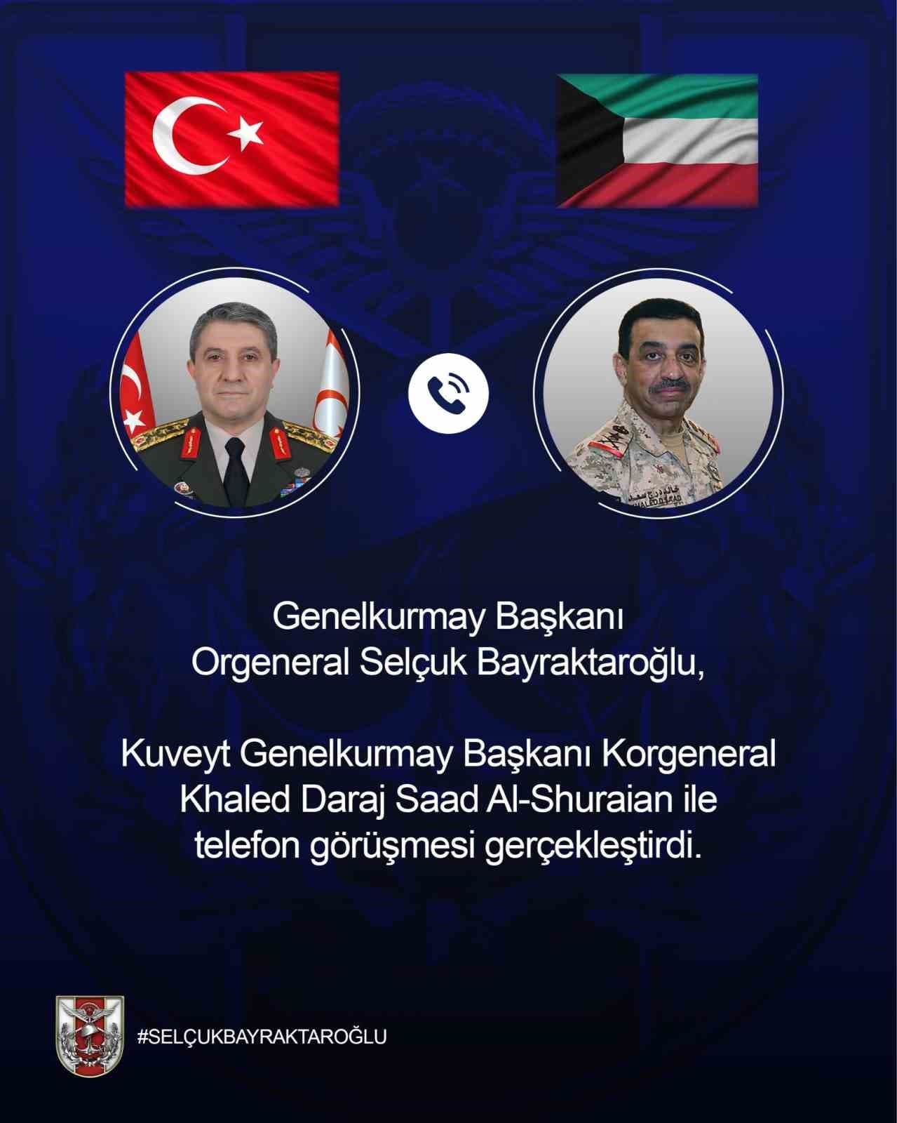 Genelkurmay Başkanı Bayraktaroğlu, Kuveyt Genelkurmay Başkanı Al-Shuraian ile İletişime Geçti