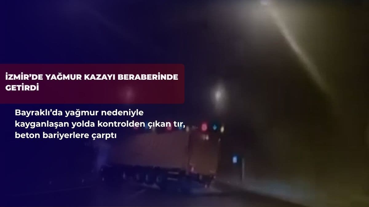 İzmir’de yağmur kazayı beraberinde getirdi
