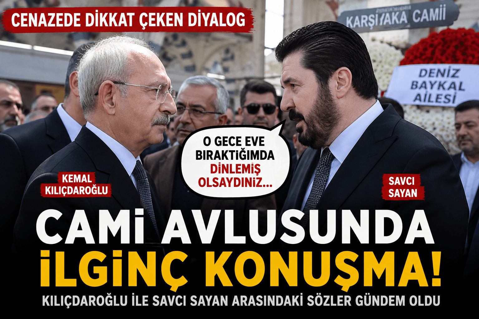 CAMİ AVLUSUNDA DİKKAT ÇEKEN DİYALOG! KILIÇDAROĞLU İLE SAVCI SAYAN KARŞI KARŞIYA GELDİ