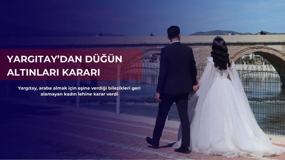 Yargıtay’dan düğün altınları kararı