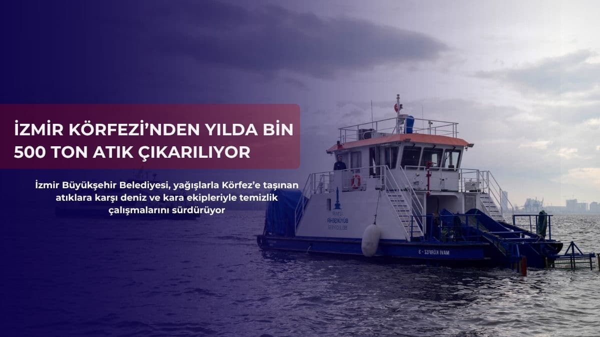İzmir Körfezi’nden yılda  bin 500 ton atık çıkarılıyor