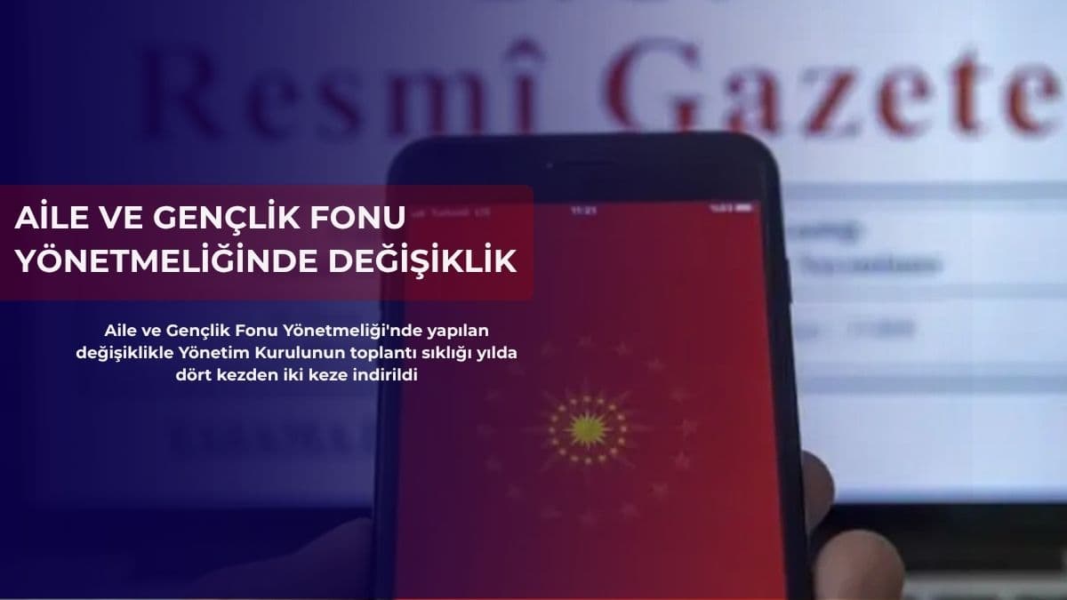 Aile ve Gençlik Fonu yönetmeliğinde değişiklik