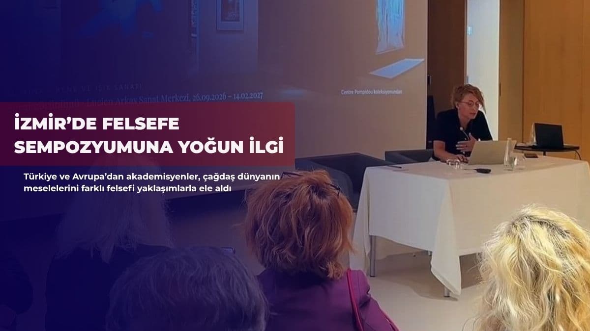 İzmir’de felsefe sempozyumuna yoğun ilgi