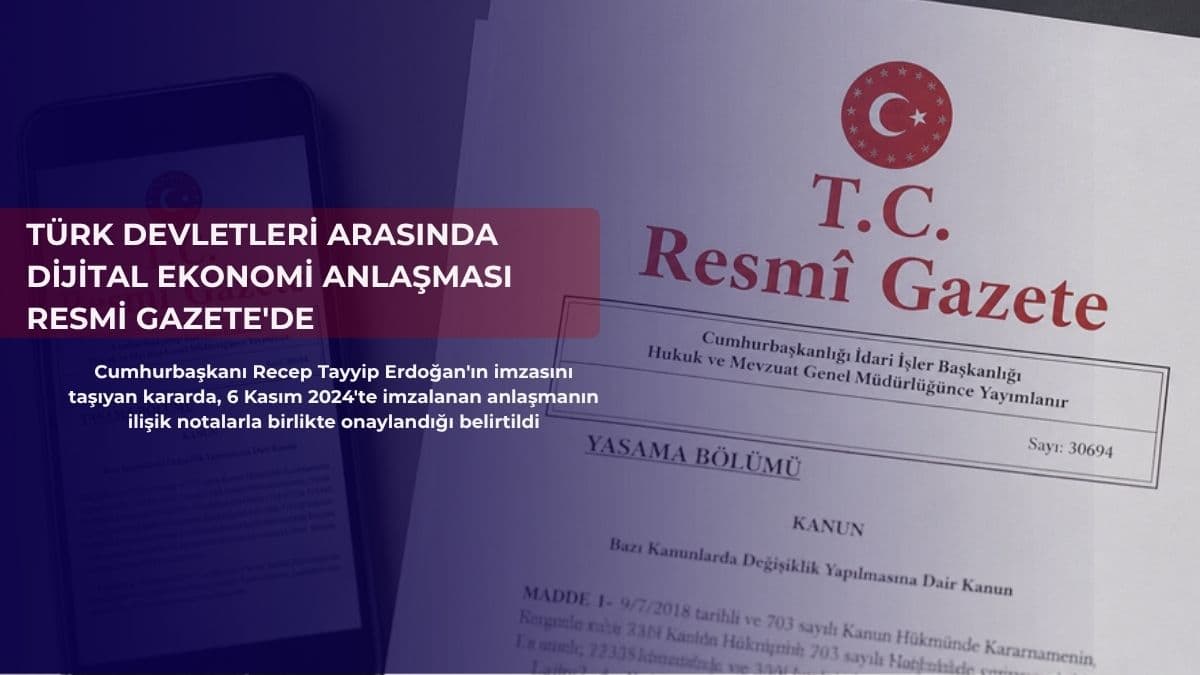 Türk Devletleri arasında dijital ekonomi anlaşması Resmi Gazete'de