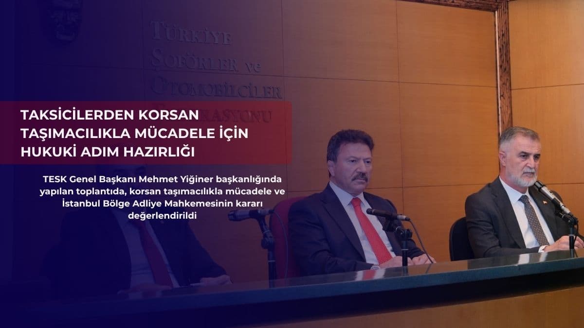 Taksicilerden korsan taşımacılıkla mücadele için hukuki adım hazırlığı