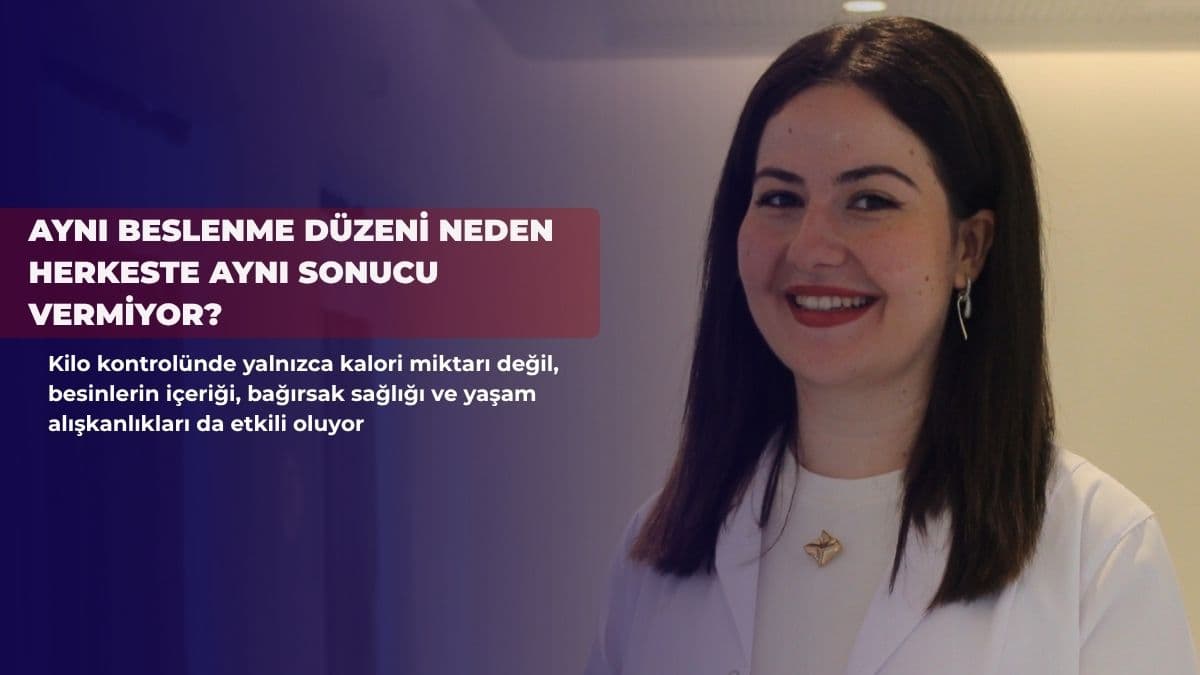 Aynı beslenme düzeni neden herkeste aynı sonucu vermiyor?