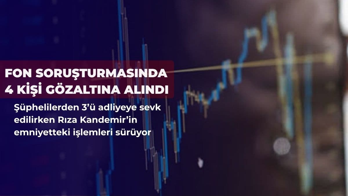 Fon soruşturmasında 4 kişi gözaltına alındı