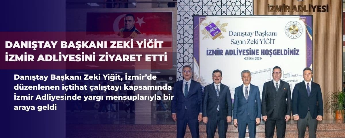 Danıştay Başkanı Zeki Yiğit İzmir Adliyesini ziyaret etti