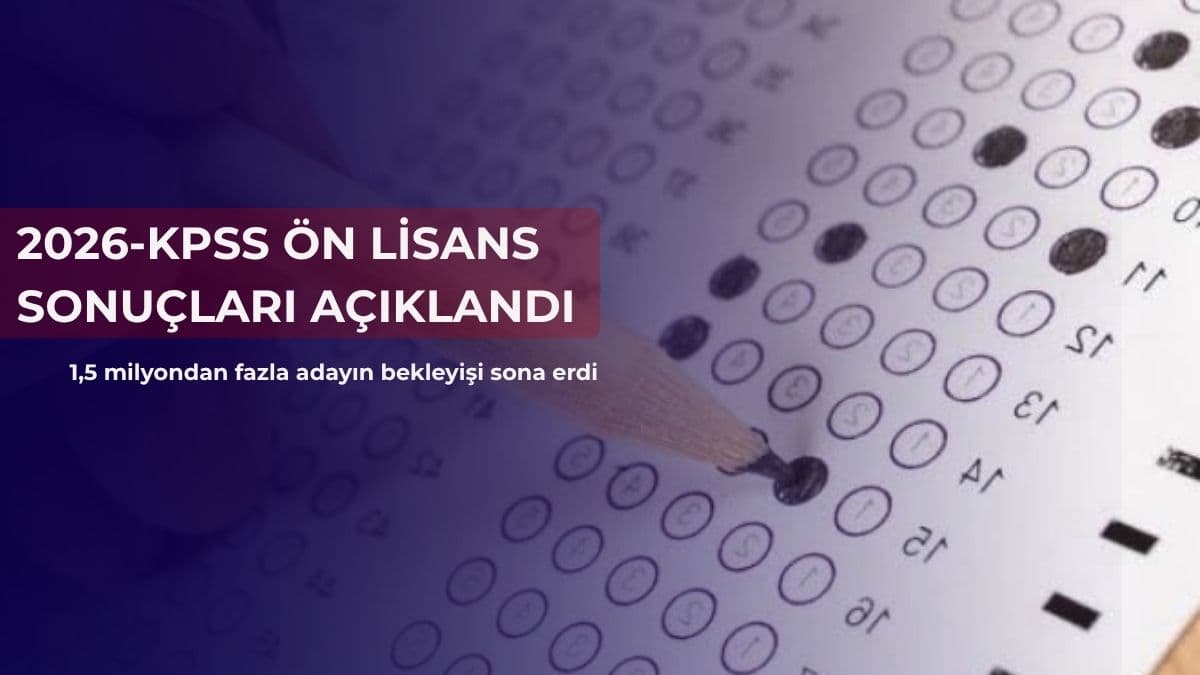 2026-KPSS Ön Lisans sonuçları açıklandı: 1,5 milyondan fazla adayın bekleyişi sona erdi