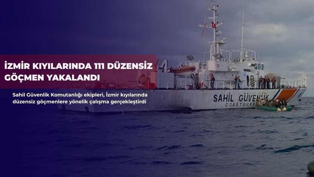 İzmir kıyılarında 111 düzensiz göçmen yakalandı