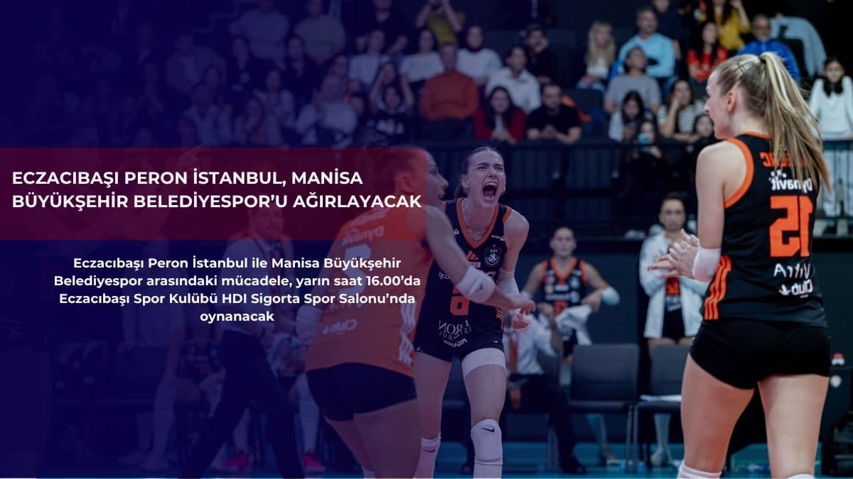 Eczacıbaşı Peron İstanbul, Manisa Büyükşehir Belediyespor’u ağırlayacak