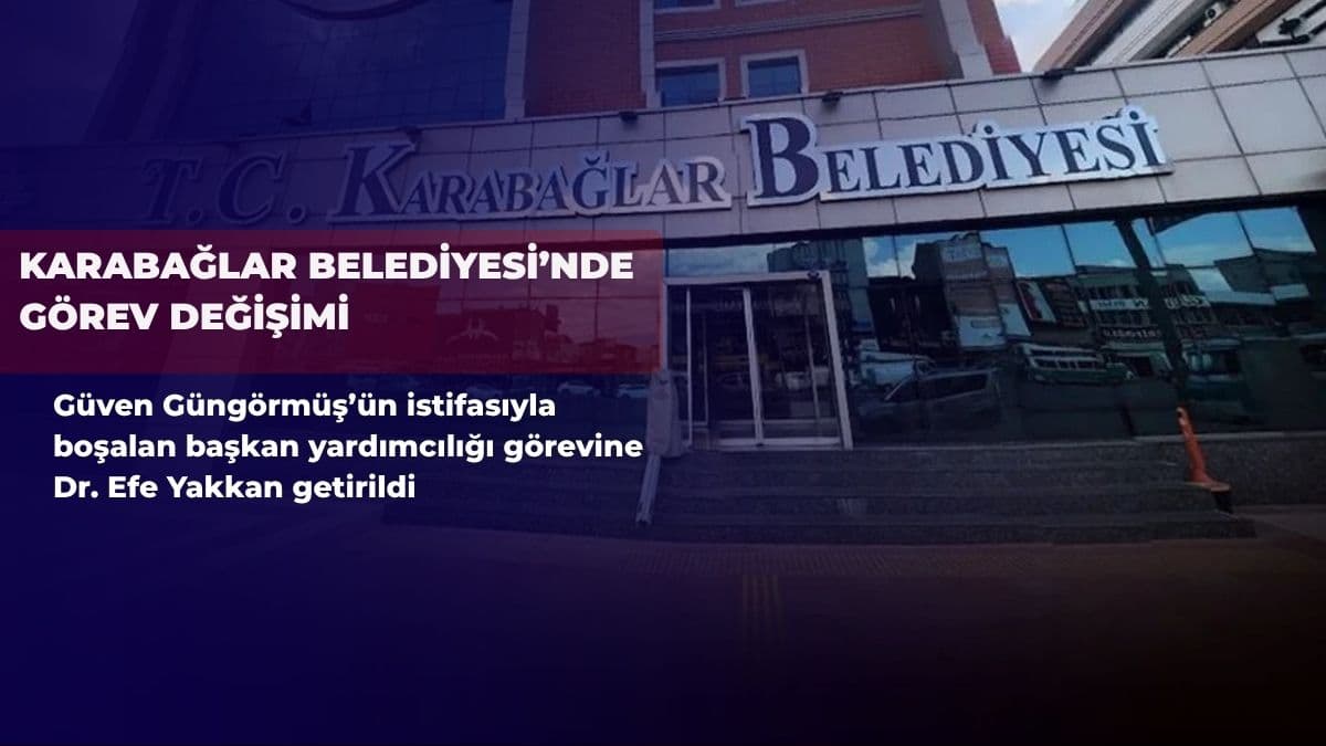 Karabağlar Belediyesi’nde görev değişimi: Güven Güngörmüş istifa etti