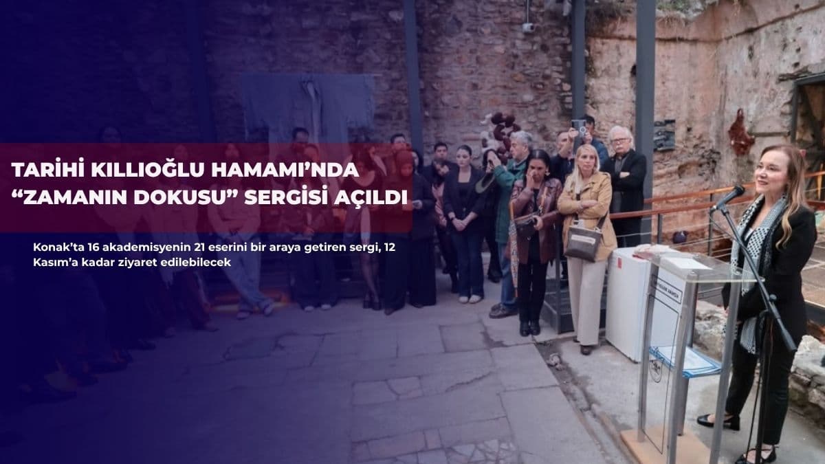 Tarihi Kıllıoğlu Hamamı’nda “Zamanın Dokusu” sergisi açıldı