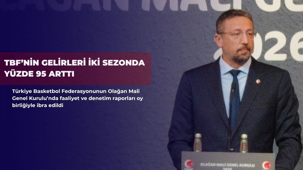 TBF’nin gelirleri iki sezonda yüzde 95 arttı