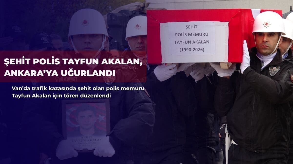 Şehit polis Tayfun Akalan, Ankara’ya uğurlandı