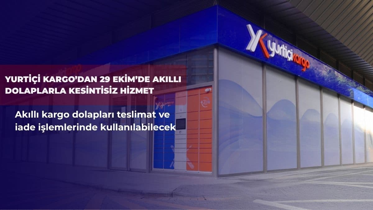 Yurtiçi Kargo’dan 29 Ekim’de akıllı dolaplarla kesintisiz hizmet