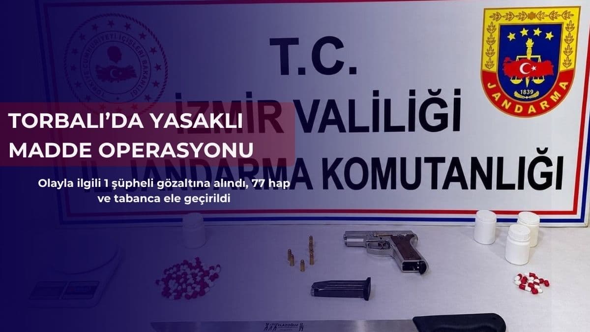 Torbalı’da uyuşturucu operasyonu: 77 hap ve tabanca ele geçirildi