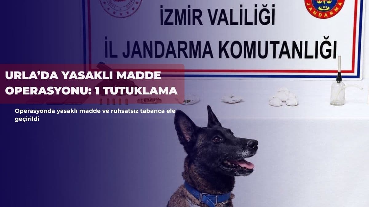 Urla’da yasaklı madde operasyonu: 1 tutuklama