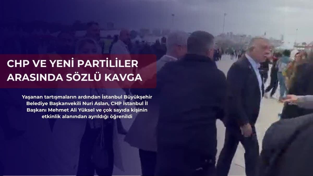 CHP ve YENİ Partililer arasında sözlü kavga